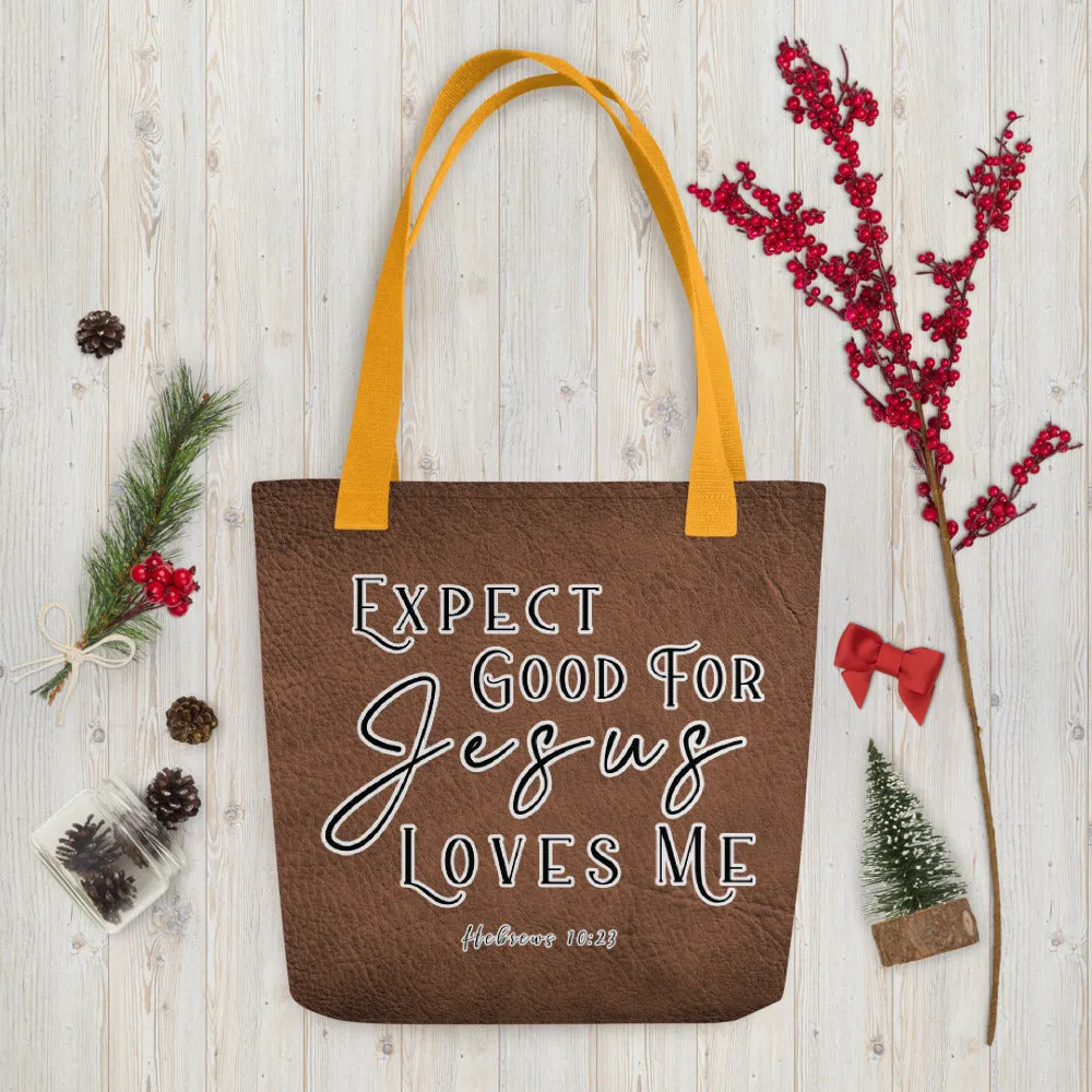 Limited Edition Premium Tote Bag - Expect Good For Jesus Loves Me (Design: Textured Brown)