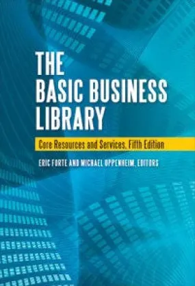 The Basic Business Library: Core Resources and Services, 5/e